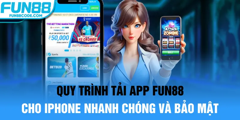 Quy trình tải app Fun88 cho iPhone nhanh chóng và bảo mật